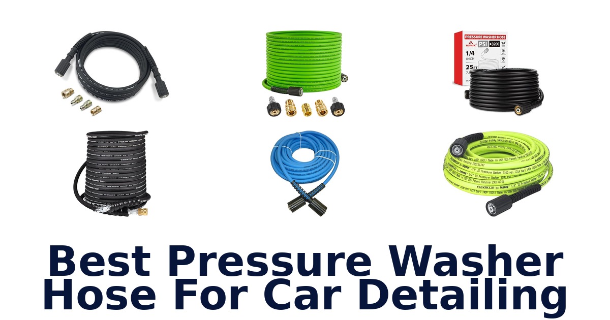best pressure washer hose for car detailing