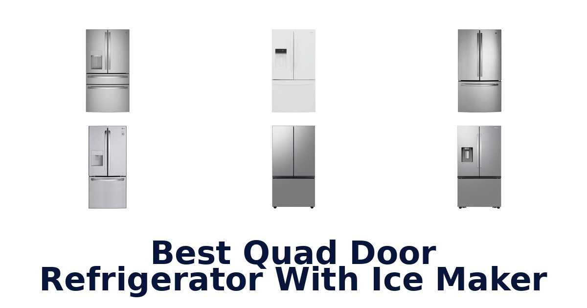 best quad door refrigerator with ice maker