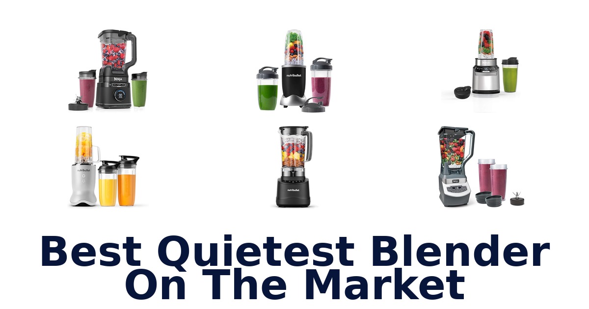 best quietest blender on the market