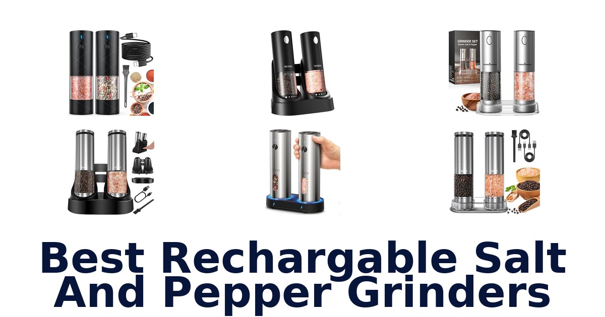 best rechargable salt and pepper grinders