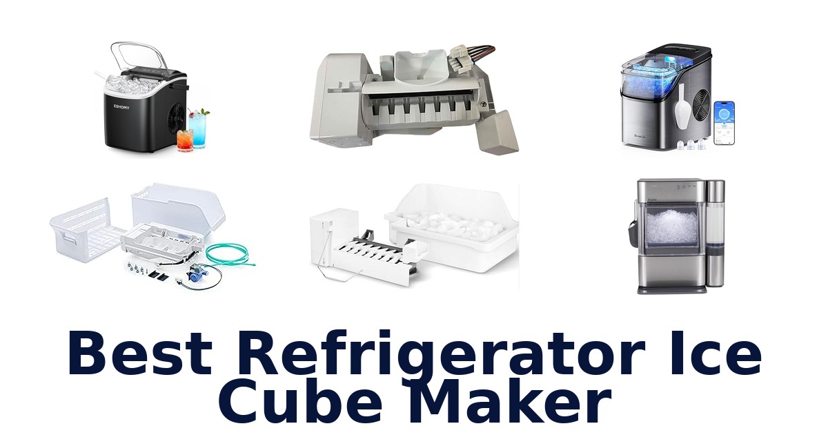 best refrigerator ice cube maker