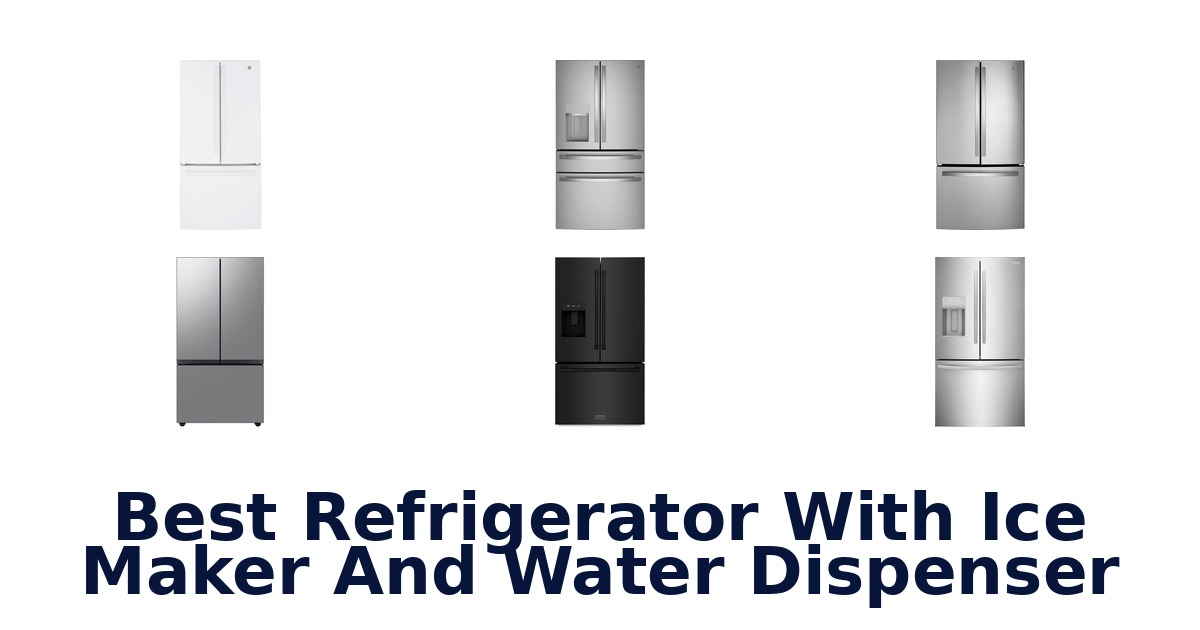 best refrigerator with ice maker and water dispenser