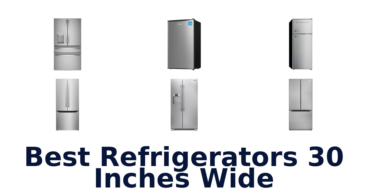 best refrigerators 30 inches wide