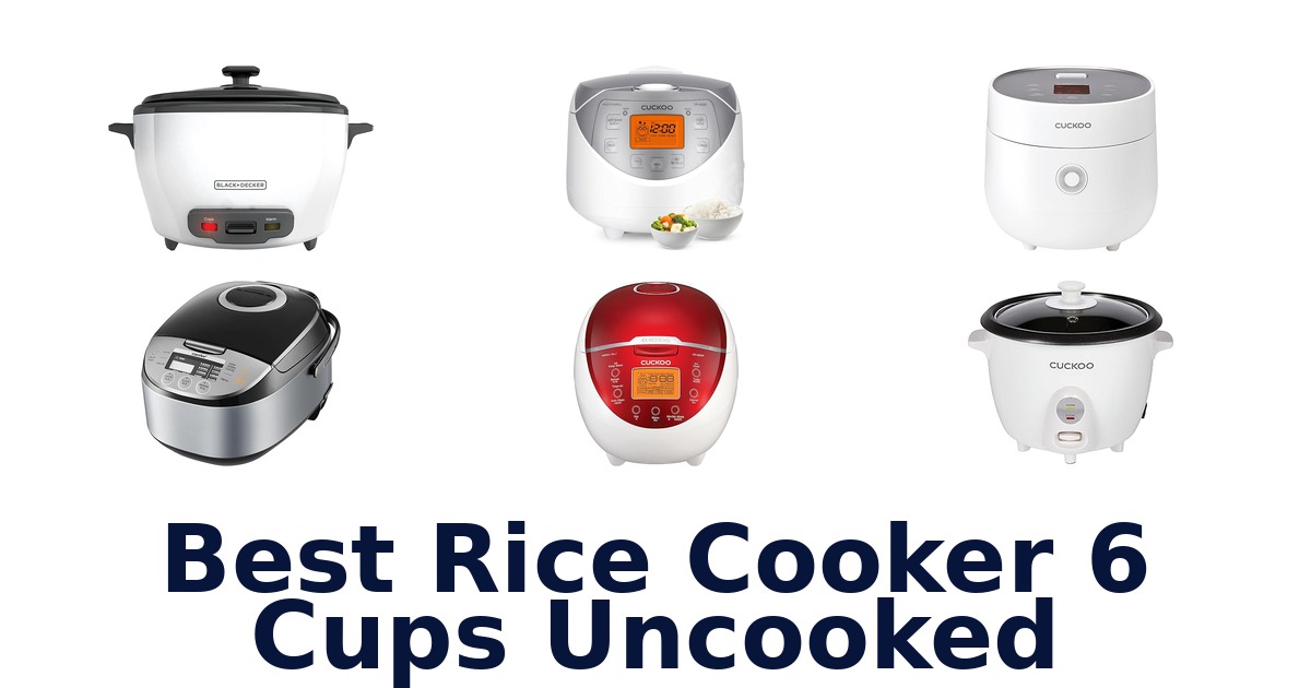 best rice cooker 6 cups uncooked