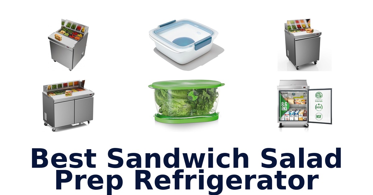 best sandwich salad prep refrigerator