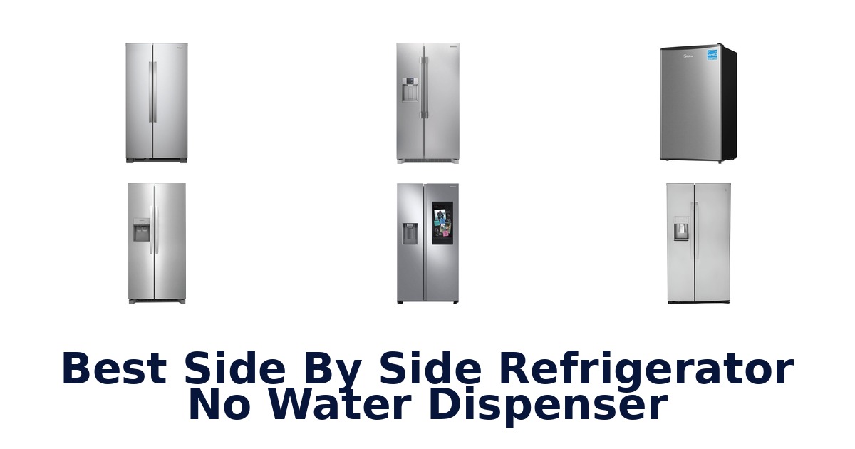 best side by side refrigerator no water dispenser