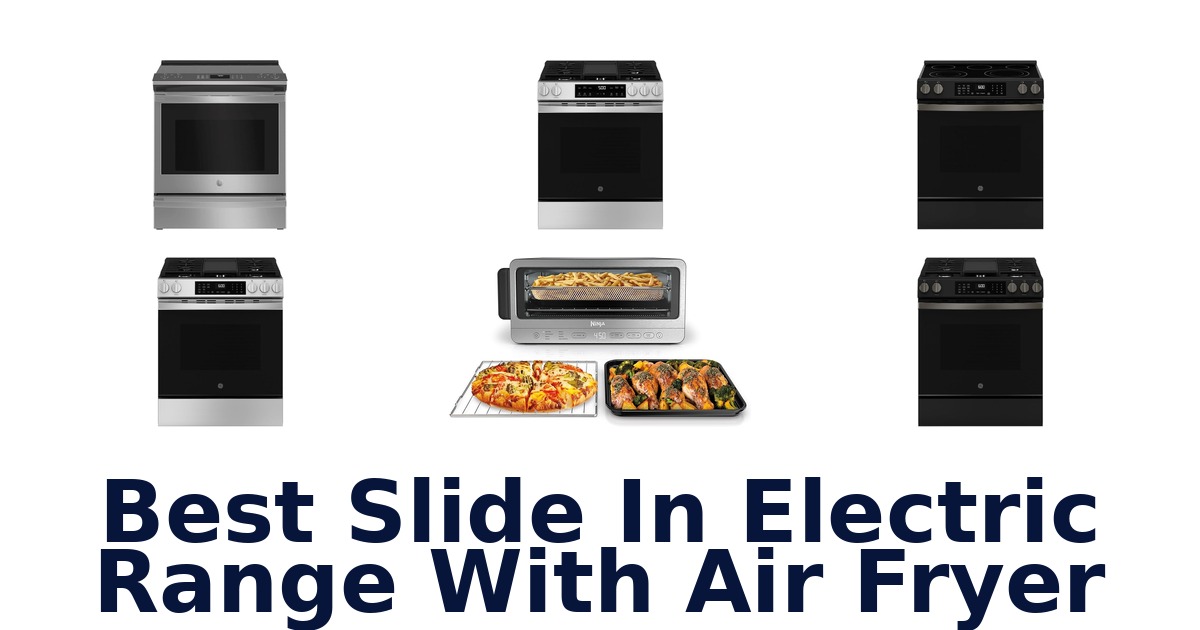 best slide in electric range with air fryer