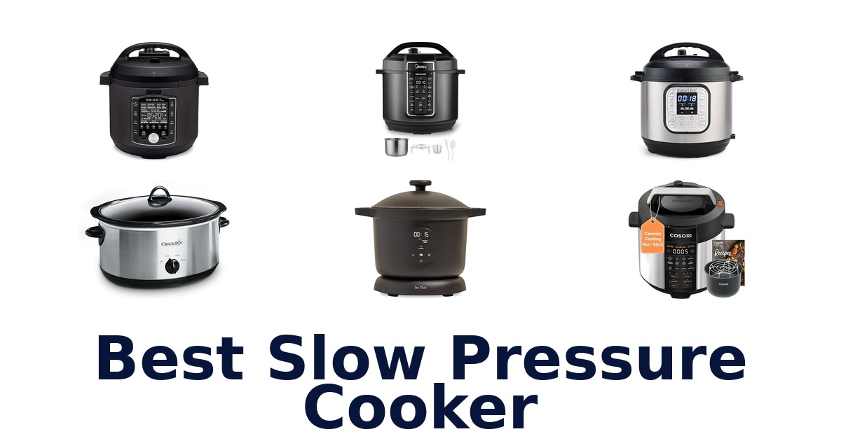 best slow pressure cooker