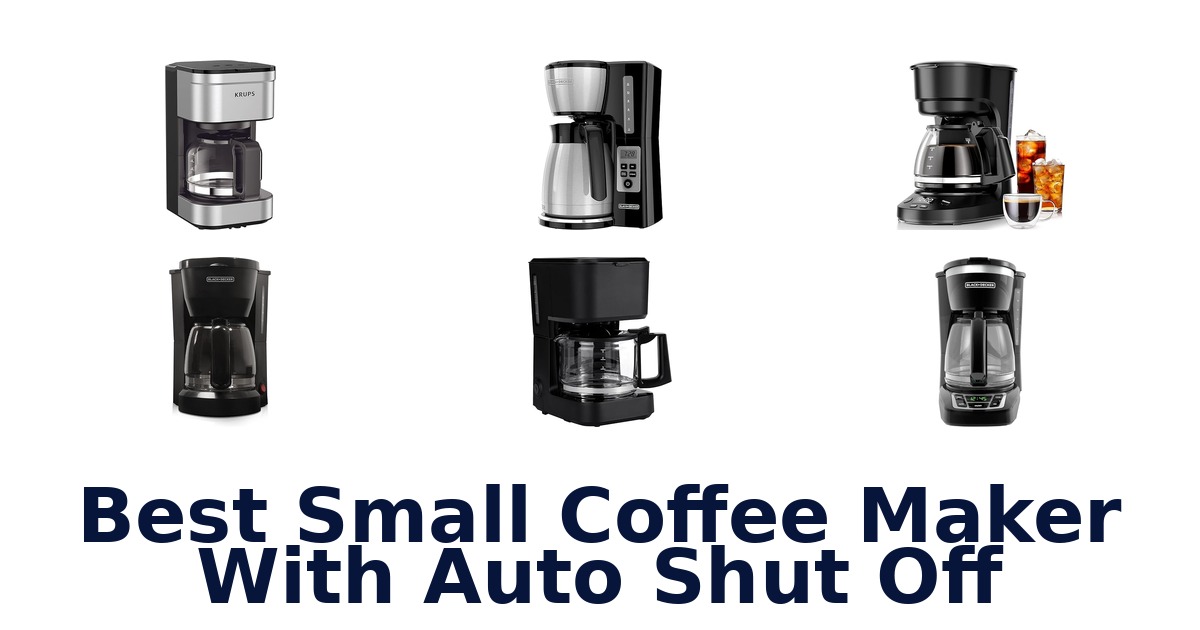 best small coffee maker with auto shut off