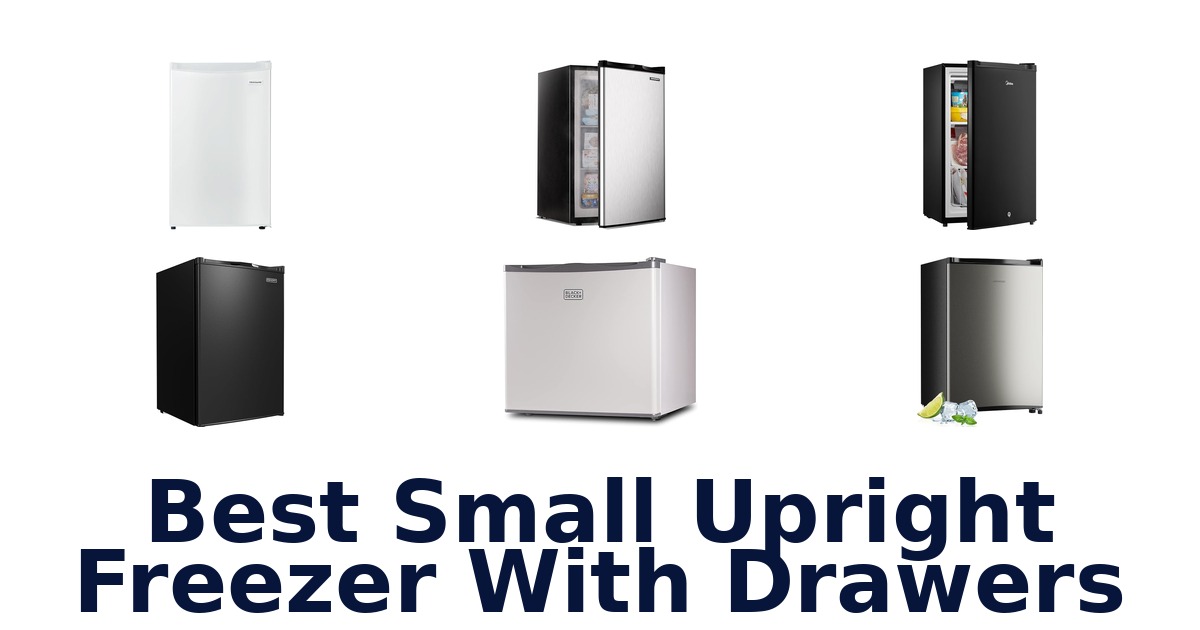 best small upright freezer with drawers