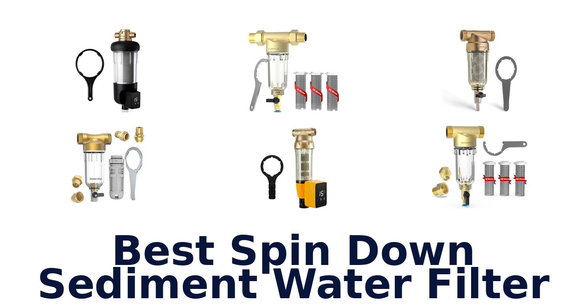 best spin down sediment water filter