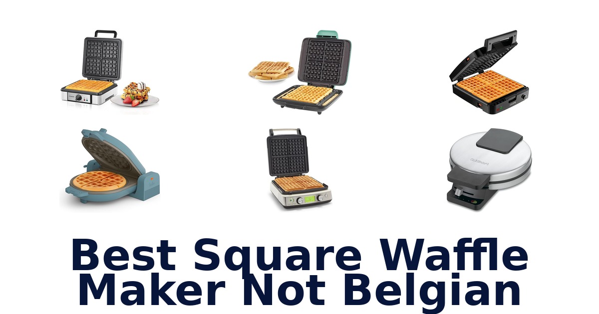 best square waffle maker not belgian