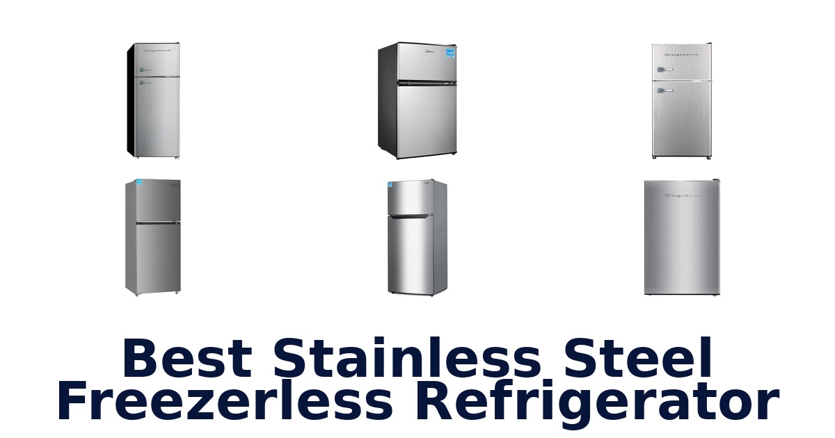 best stainless steel freezerless refrigerator