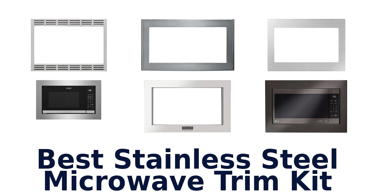 best stainless steel microwave trim kit
