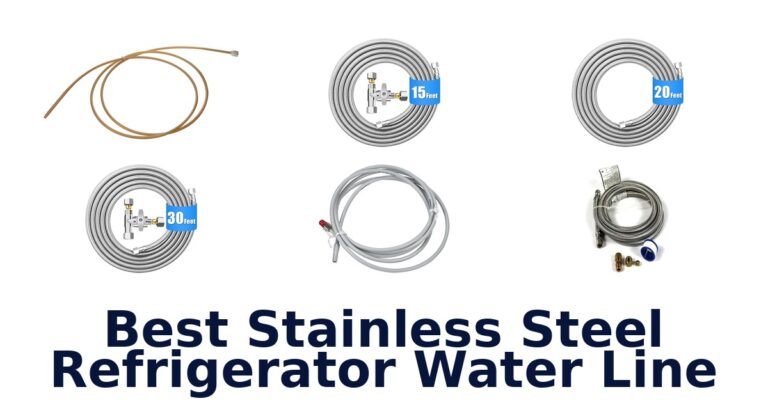 best stainless steel refrigerator water line