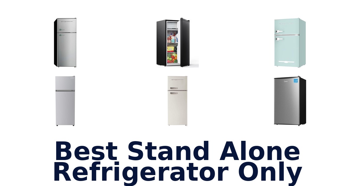 best stand alone refrigerator only
