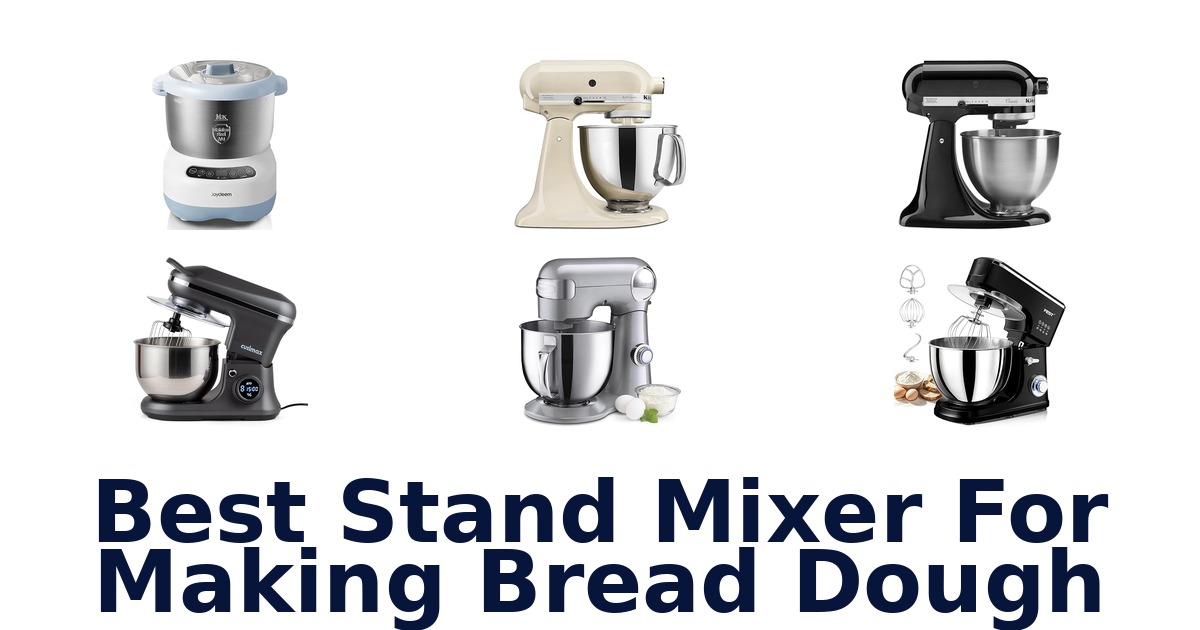 best stand mixer for making bread dough