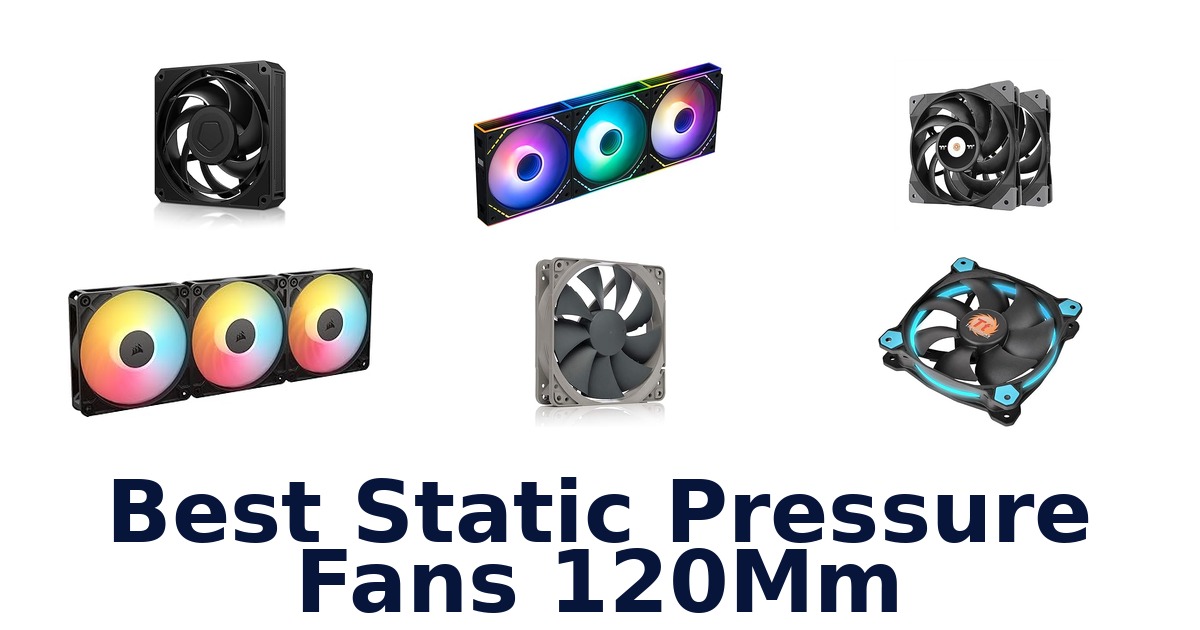 best static pressure fans 120mm