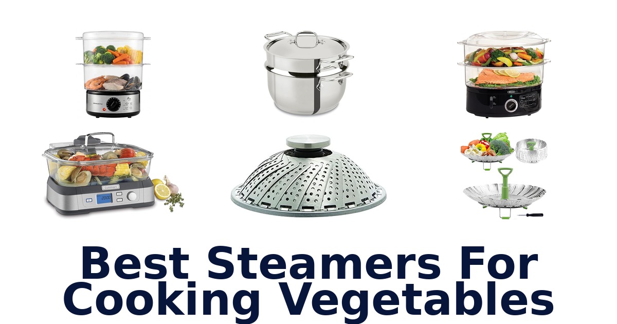 best steamers for cooking vegetables