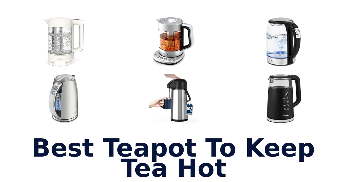 best teapot to keep tea hot