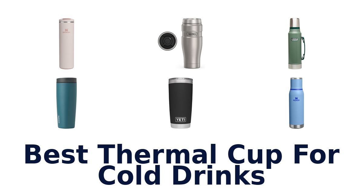 best thermal cup for cold drinks