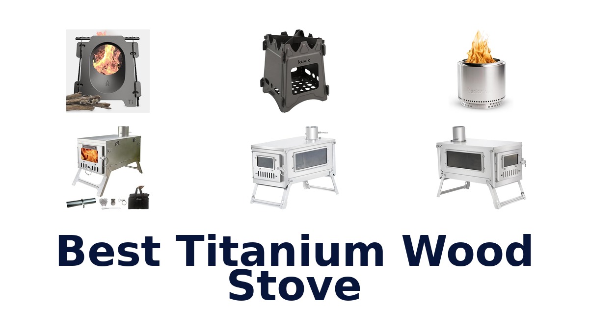 best titanium wood stove