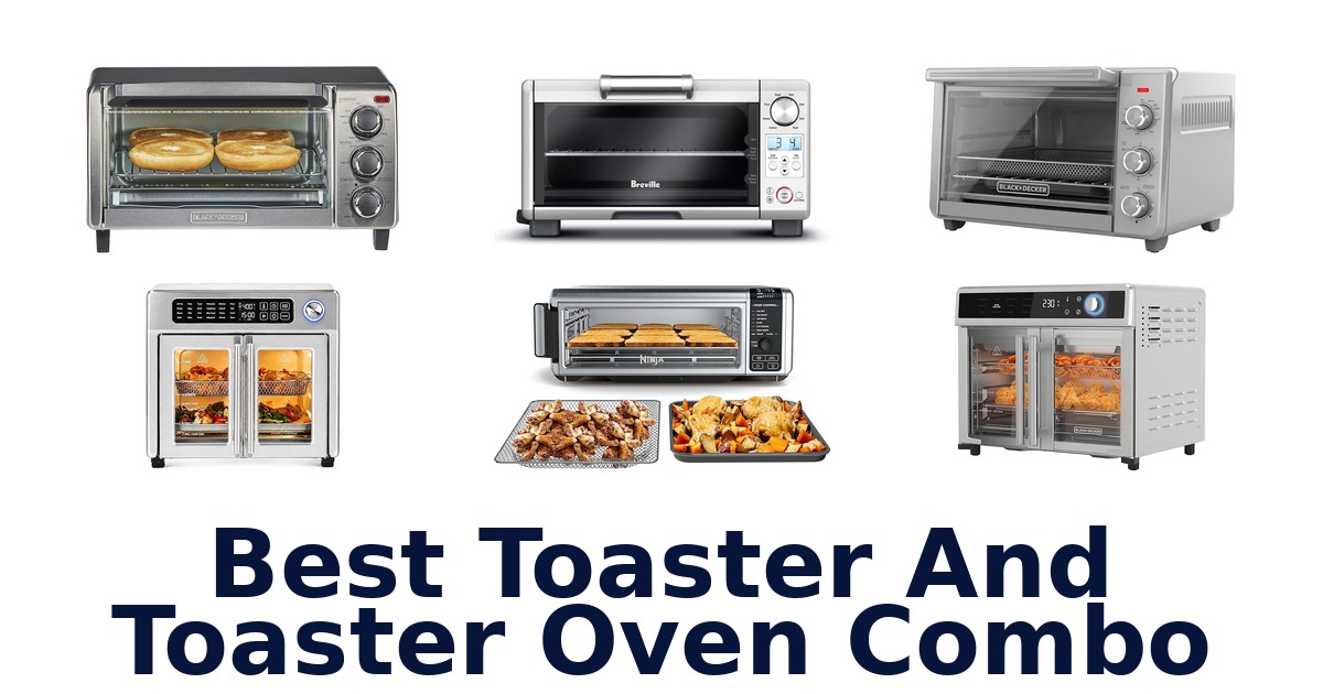 best toaster and toaster oven combo