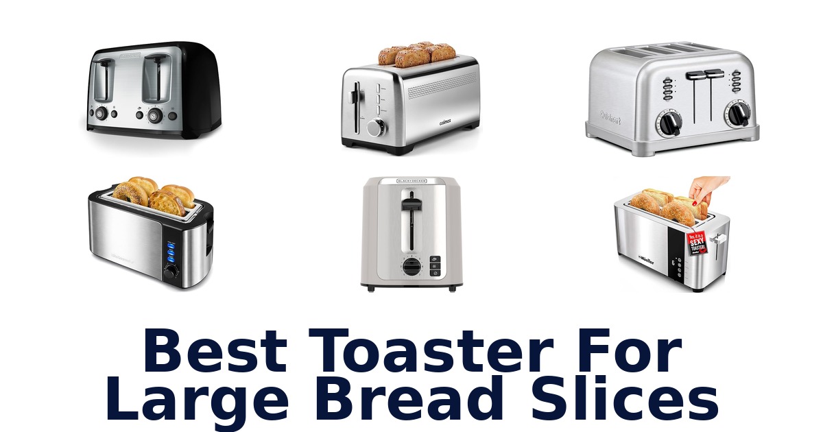 best toaster for large bread slices