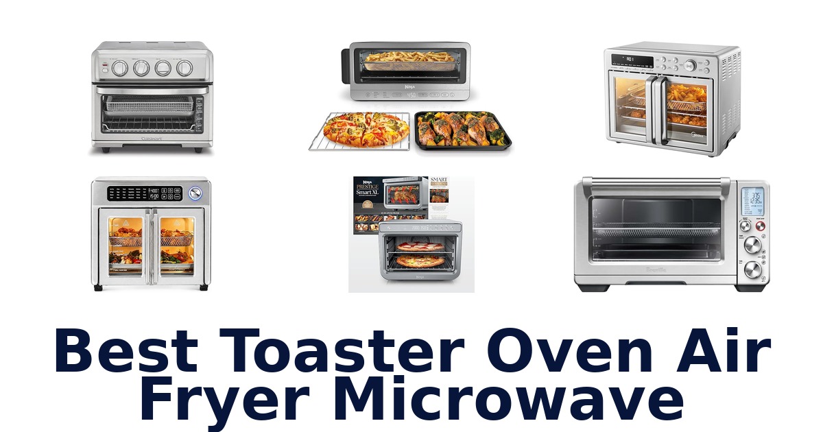 best toaster oven air fryer microwave