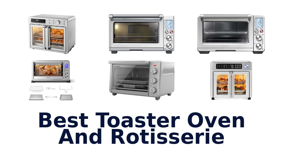 best toaster oven and rotisserie