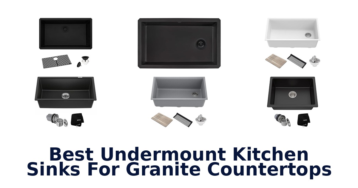 best undermount kitchen sinks for granite countertops