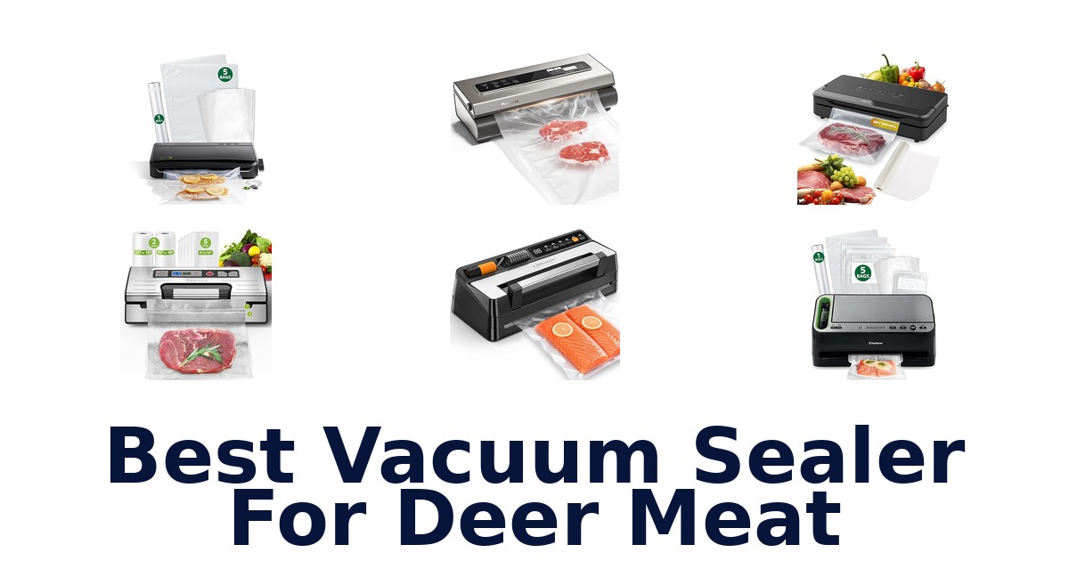 best vacuum sealer for deer meat