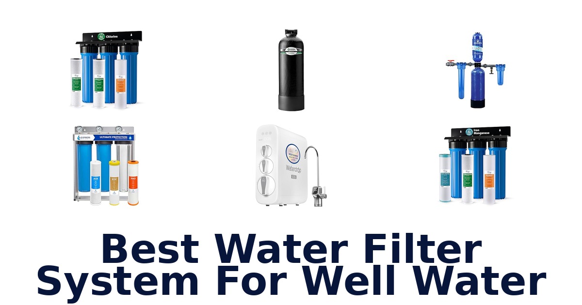 best water filter system for well water