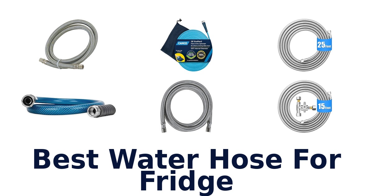 best water hose for fridge