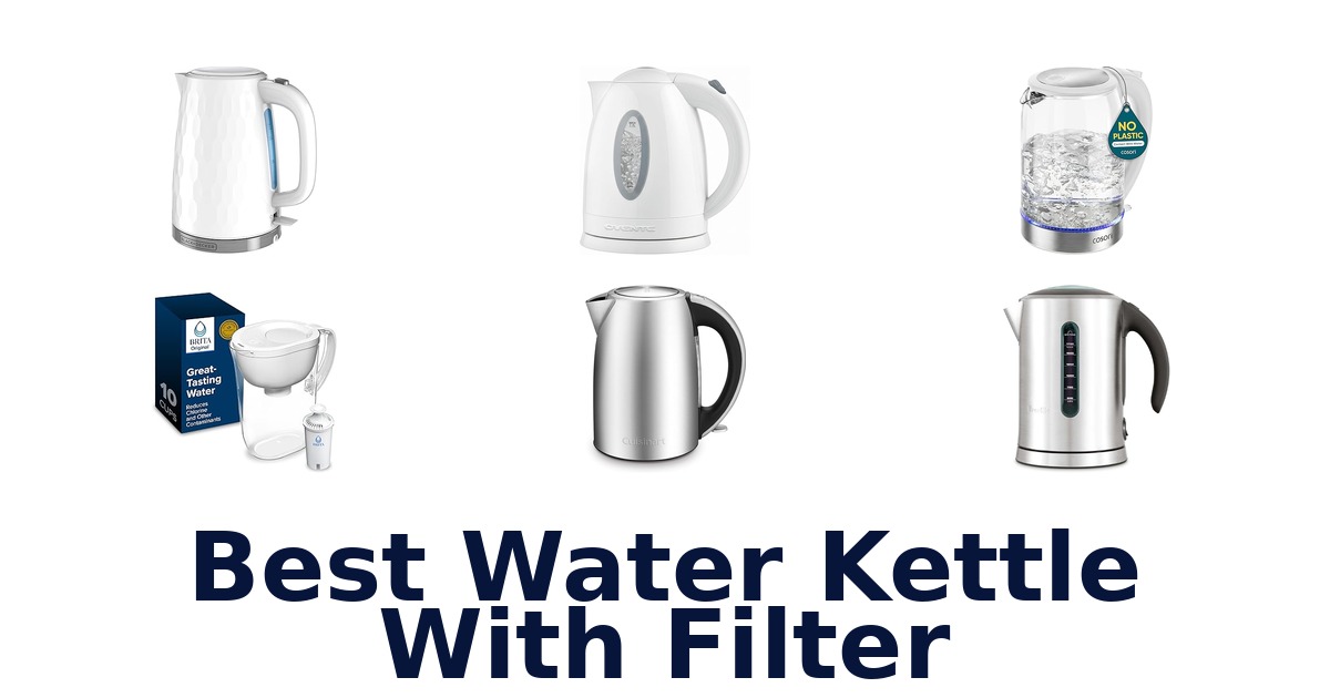best water kettle with filter