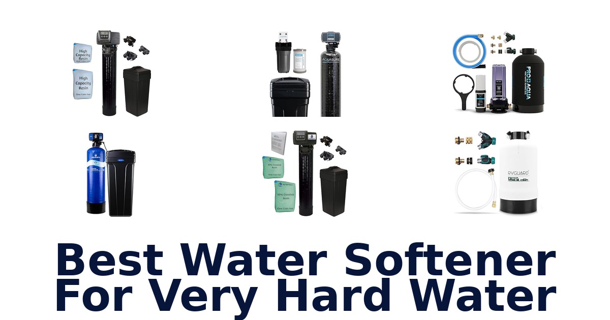 best water softener for very hard water