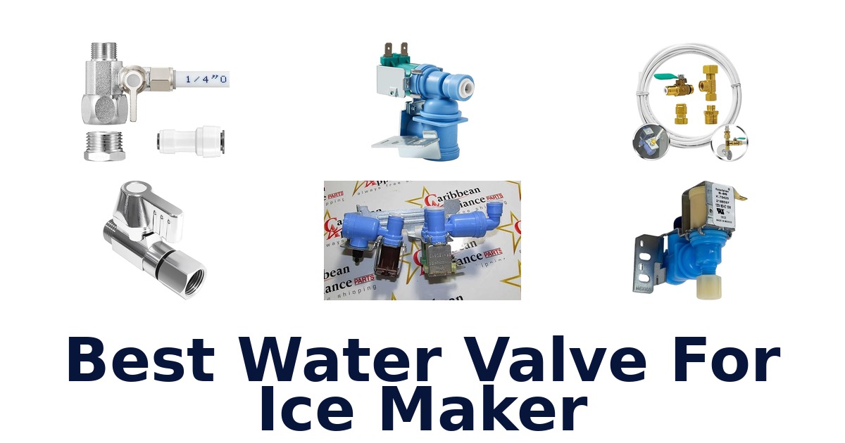 best water valve for ice maker