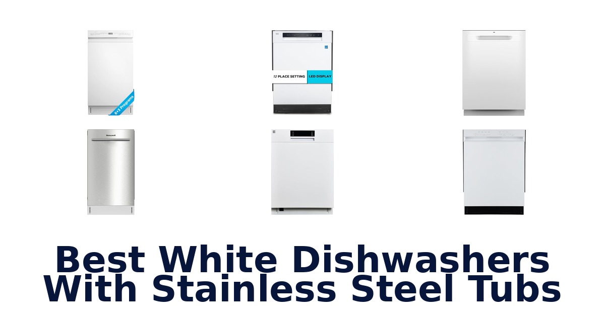 best white dishwashers with stainless steel tubs
