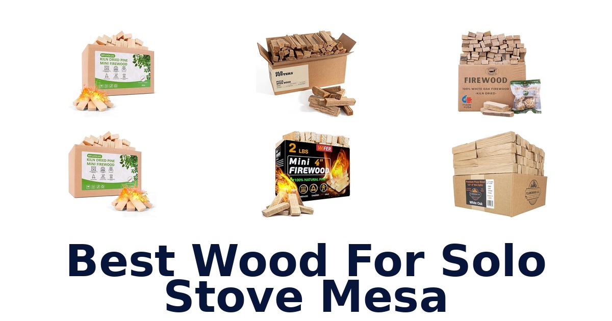 best wood for solo stove mesa