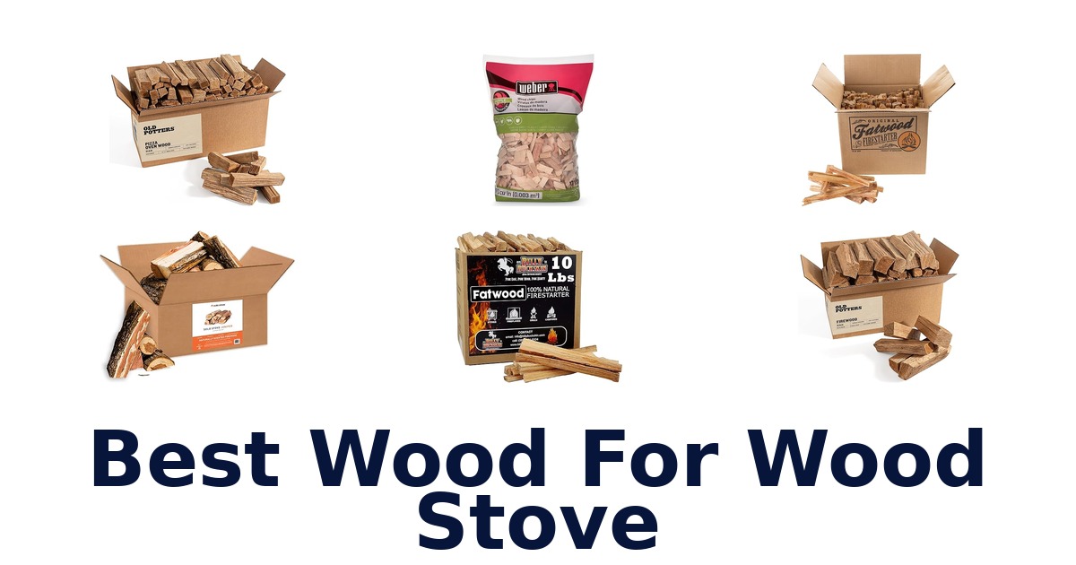 best wood for wood stove