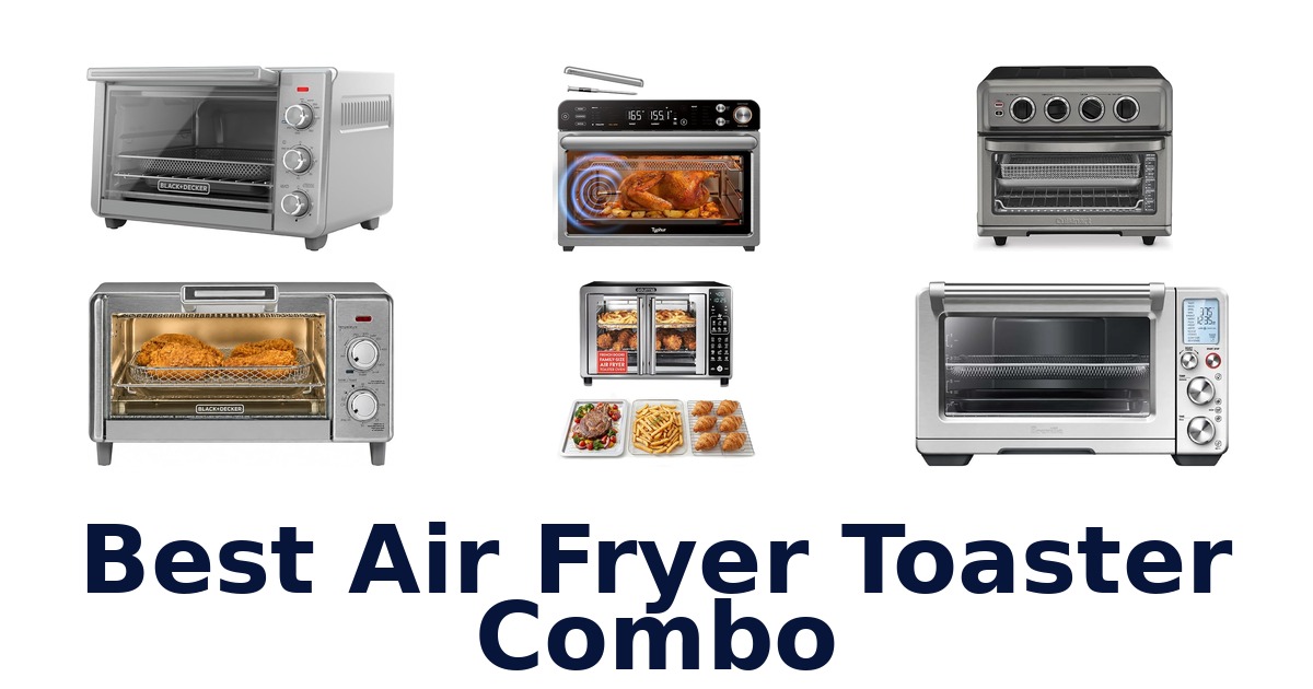 best air fryer toaster combo