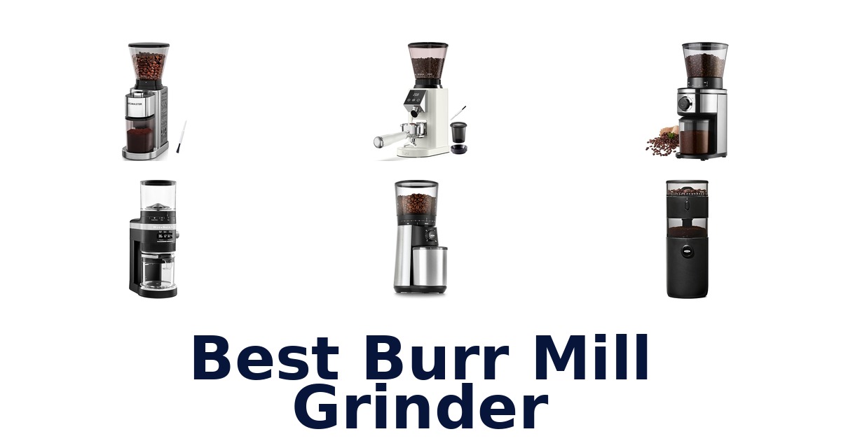 best burr mill grinder