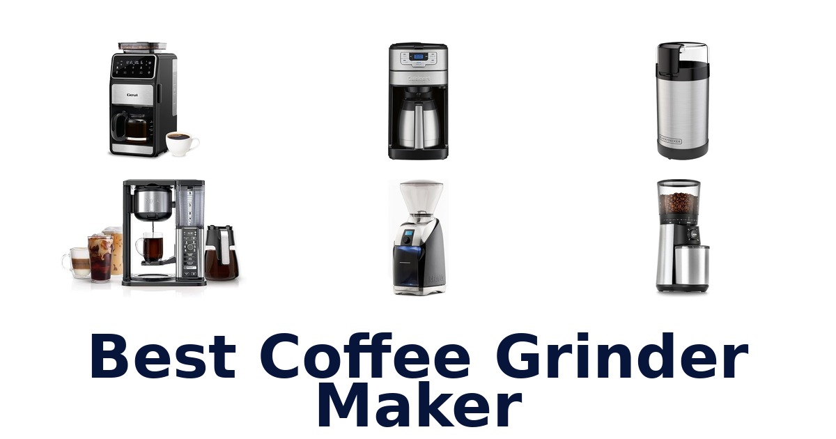 best coffee grinder maker
