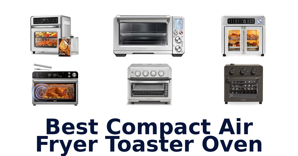best compact air fryer toaster oven