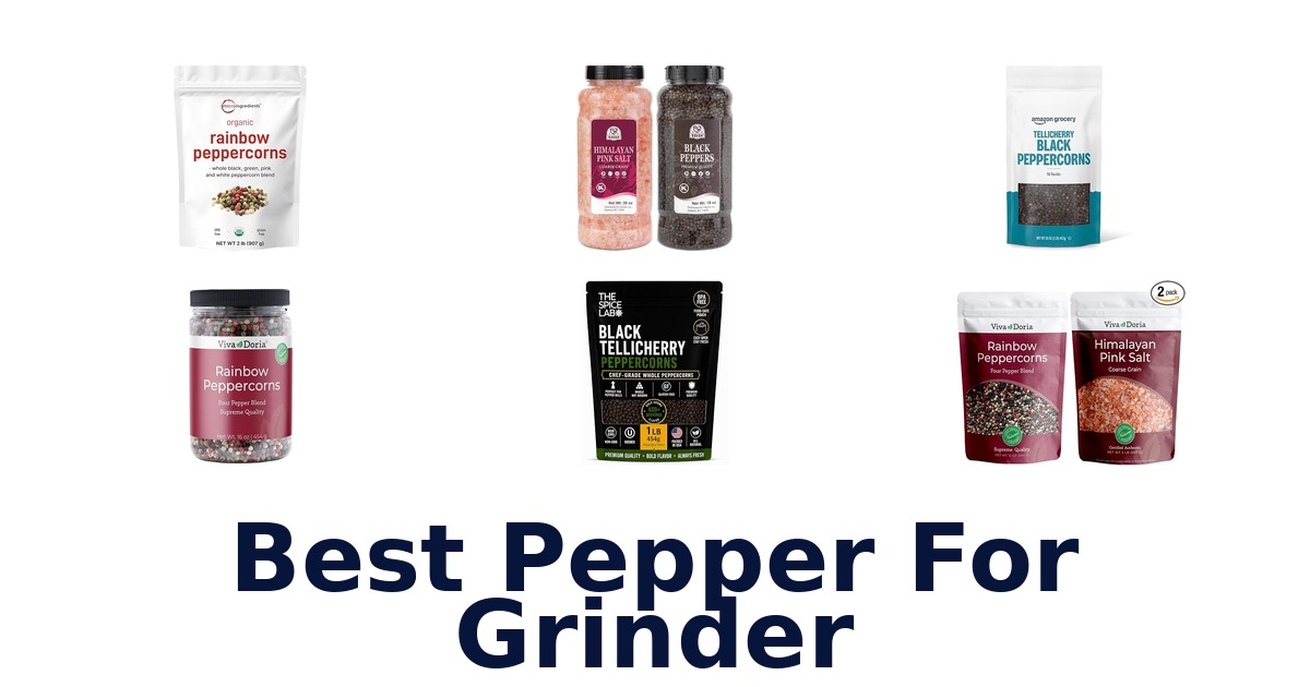 best pepper for grinder