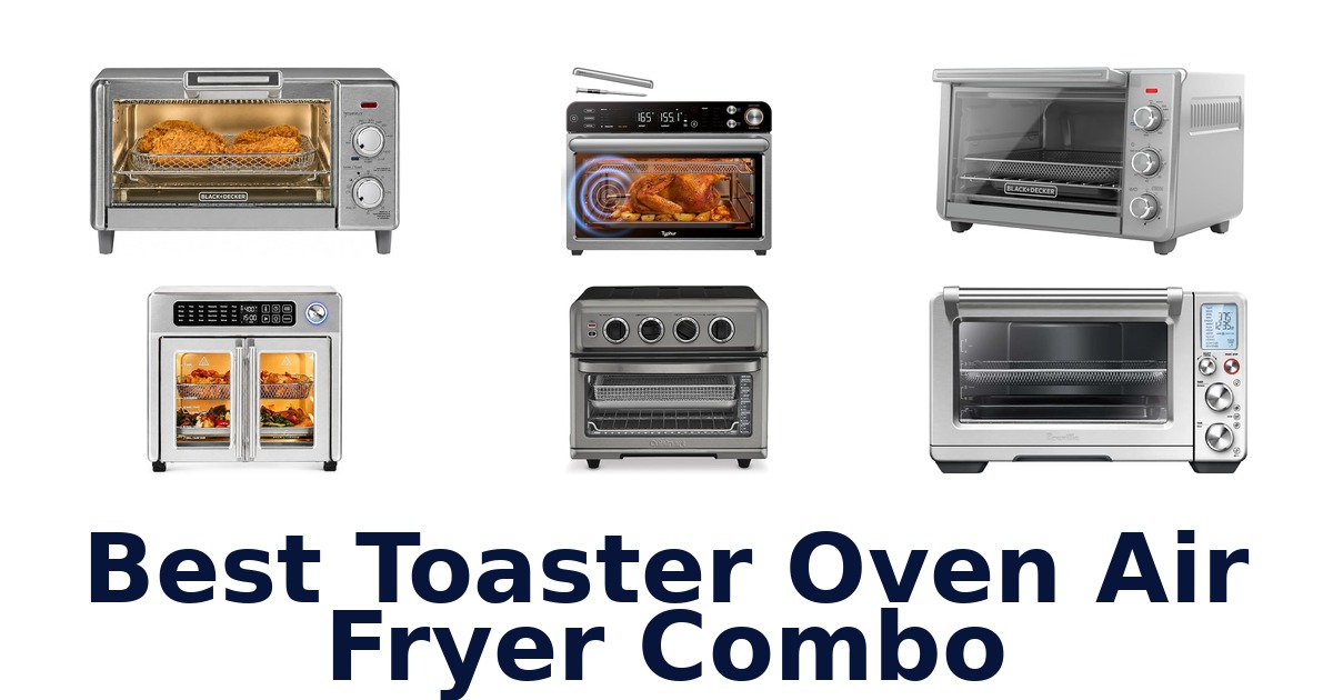 best toaster oven air fryer combo