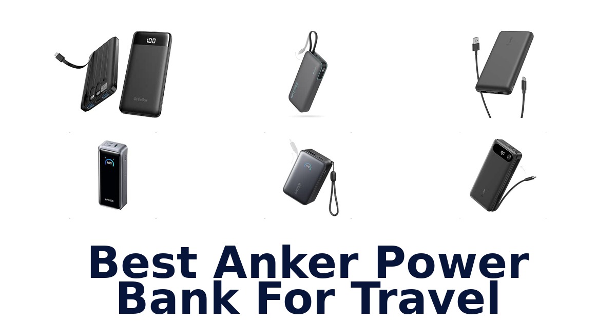 Best Anker Power Bank For Travel