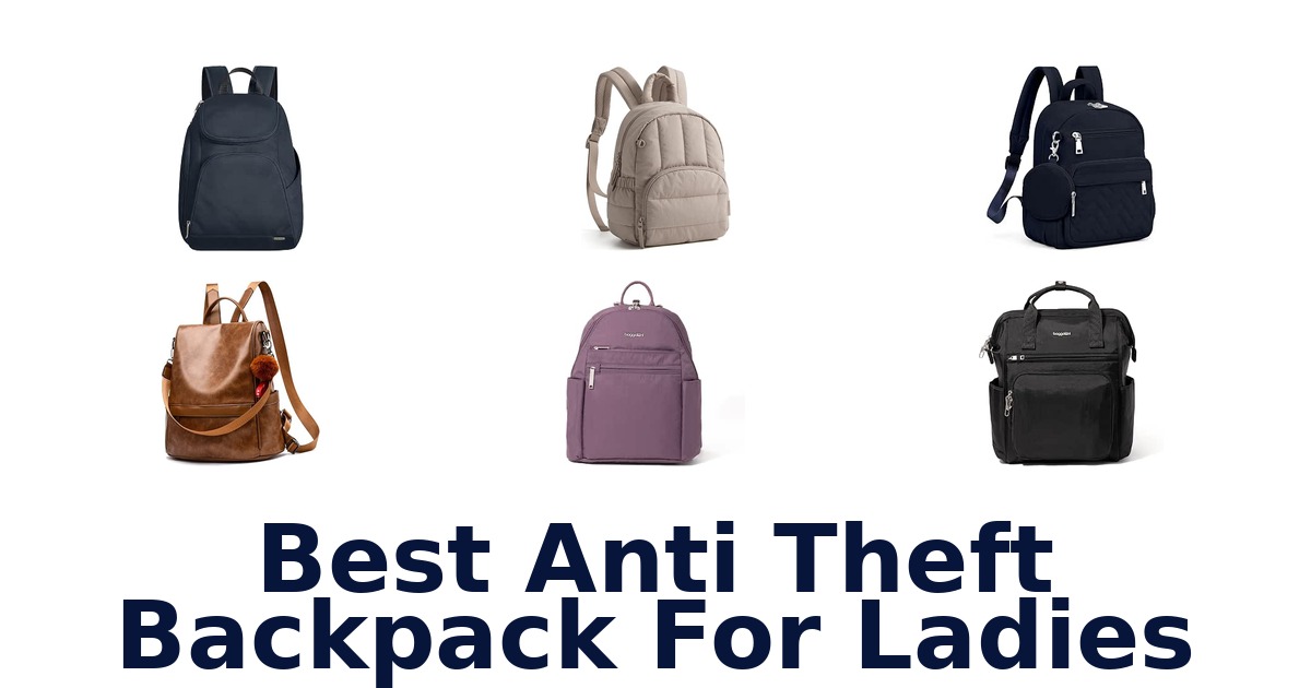 Best Anti Theft Backpack For Ladies