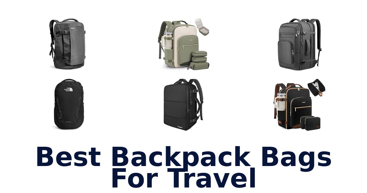 Best Backpack Bags For Travel