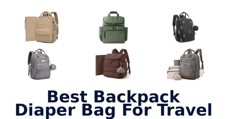 Best Backpack Diaper Bag For Travel